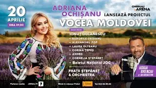 Adriana Ochișanu - Vocea Moldovei | 20 aprilie (Spot)