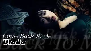Utada Hikaru - Come Back To Me (lyrics)