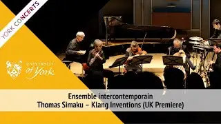 Ensemble intercontemporain | Thomas Simaku – Klang Inventions (UK Premiere)