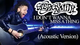 MARCELO CARVALHO | AEROSMITH | I DON'T WANNA MISS A THING | Acoustic Version