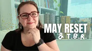 May Reset || Monthly faves, TBR and more...