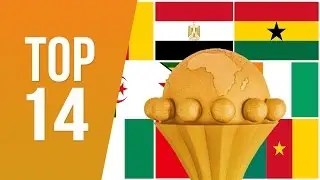 14 Pays Africains Ayant Remporté Au Moins Une Coupe d'Afrique Des Nations
