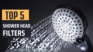 Best Shower Head Filters [2024] - Top 5 Picks
