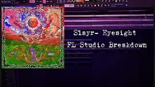 Eyesight - Slayr | Fl Studio Breakdown + FLP