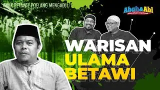Abah & Abi_Warisan Ulama Betawi