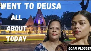 Went to Deusa| Daily Vlog #goanvlogger #konkanivlogs #deusa