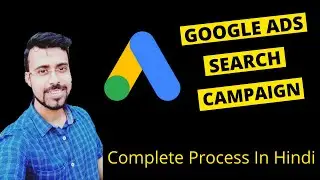 Google Ads Search Campaign Tutorial | Google Search Ads | How to Create Google Search Campaigns
