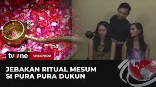 [FULL] Jebakan Ritual Mesum Si Pura Pura Dukun | Waspada tvOne