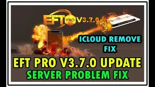 EFT PRO 3.7.0 UPDATE | FIX SERVER PROBLEM | FIX APPLE BYPASS PROBLEM | EFT PRO LATEST UPDATE 2021