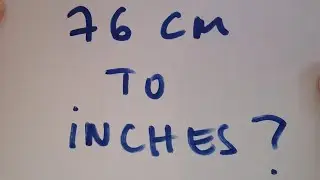 76 cm to inches?
