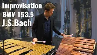 Improvisation on BWV 153-5 (J.S. Bach) | Vibraphone & Marimba