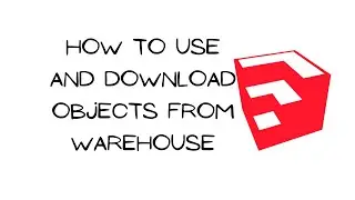 How to Use and Download Objects From Warehouse | SketchUp | Know How