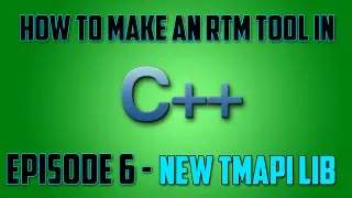 How To Make an RTM Tool (C++) ep. 6 - New TMAPI Library