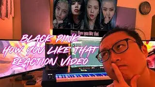 Black Pink - How you like that (Honest reaction by K-pop producer)