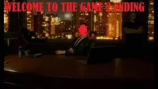 WELCOME TO THE GAME 2 ENDING