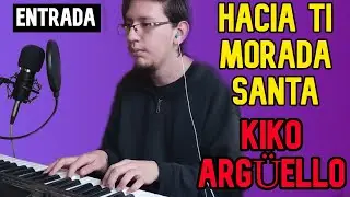 HACIA TI MORADA SANTA  🎼| Kiko Argüello | Cantos para la Misa 🎹🎵
