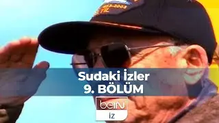 Sudaki İzler 9. Bölüm | Son Söz Vatan Sağolsun