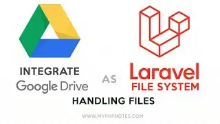 Google Drive File System with Laravel - Part 3 - File Handling