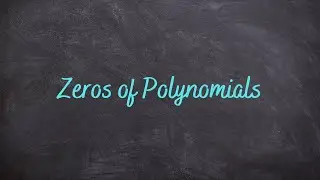 3.4 - Zeros of Polynomials