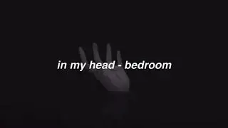 in my head - bedroom (1hour + slowed)