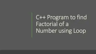 Factorial of a number using loop in C++ || Program-07 || C++ Basic Program || Tech Code ||