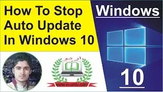 How To Stop Windows 10 Update Turn Off Windows 10 Auto Updates Hindi/Urdu