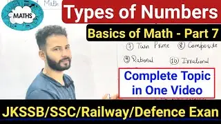 Types of Number ~ Complete Topic in One Video || Basic of Maths - Part 7 | Real/Rational/Prime/Even