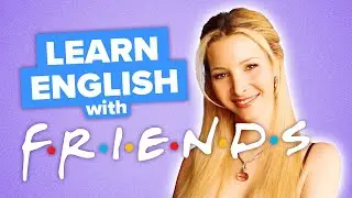 Learn English with TV shows: Friends - Phoebe Finds Out!
