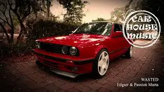 Edgarr & Passion Marta - WASTED