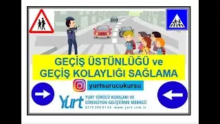 TRAFİK VE ÇEVRE BİLGİSİ 13. KONU GEÇİŞ ÜSTÜNLÜĞÜ