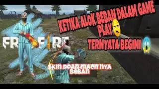 KETIKA ALOK BEBAN DALAM GAME PLAY, TERNYATA BEGINI.....😱