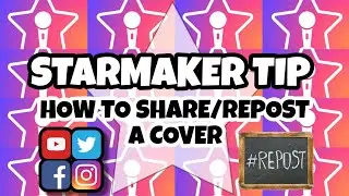 STARMAKER TUTORIAL - Starmaker how to share a cover - How to repost - (ENGLISH 2023)