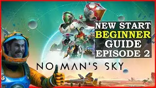 No Man's Sky New Player Guide 2024 New Start Episode 2 Worlds Update