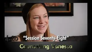 4.20 "Counselling Vanessa - Session 78" | Out With Dad