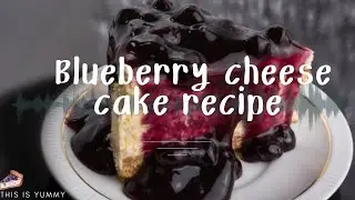 Blueberry cheese cake recipe