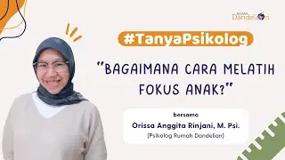 Bagaimana Cara Melatih Fokus Anak? 