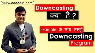 Java Downcasting in Hindi | Downcasting in java with example | Downcasting program | Codeash