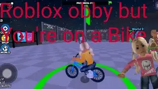Obby but You're on a Bike