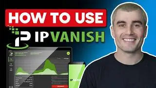 IPVanish Tutorial | How to Use IPVanish VPN (Easy Setup & Best Features)