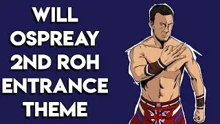 Will Ospreay Second ROH Entrance Theme