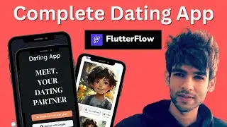Dating App from Scratch in FluterFlow : The Ultimate 1-Hour Masterclass! 🚀🔥 | FlutterFlow Tutorial