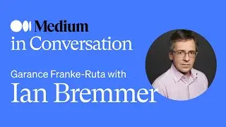 Populism in a Post-Trump World | Ian Bremmer - Medium in Conversation
