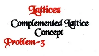 Complemented Lattice-Concept -Problem