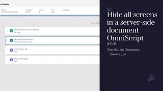 Hide all screens in an server-side document generation OmniScript [EP-38]