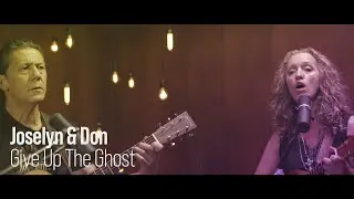 Give Up The Ghost - Joselyn & Don - Live at The Recordium