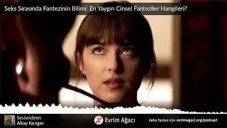 Seks Sırasında Fantezinin Bilimi: En Yaygın Cinsel Fanteziler Hangileri?