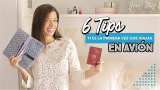 6 TIPS SI ES LA PRIMERA VEZ QUE VIAJAS EN AVIÓN