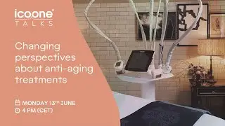 Changing perspectives about anti-aging treatments | icooneTalks
