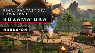 Final Fantasy XIV: Dawntrail Hands-on with Kozama'uka