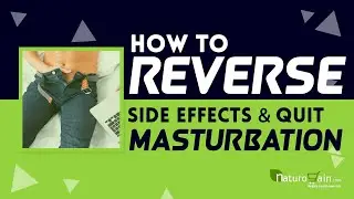 How to Reverse Side Effects and Quit Masturbation Habit in Males?